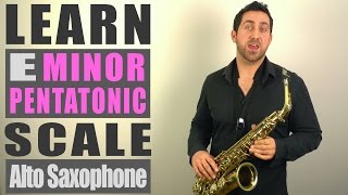 E Minor Pentatonic Scale  Alto Saxophone Lesson [upl. by Allemac222]