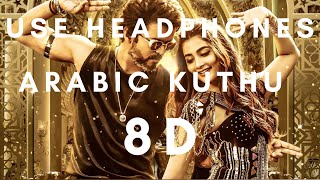 Arabic Kuthu  Halamithi Habibo 8D Music Use Headphones [upl. by Jocelin4]