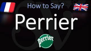 How to Pronounce Perrier CORRECTLY English amp French Pronunciation [upl. by Aeslehc]