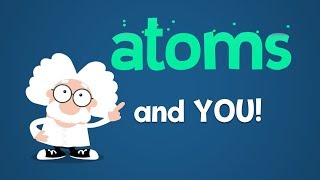 What are Atoms The smallest parts of Elements and YOU [upl. by Eivad188]