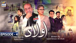 Aulaad Episode 4  Presented By Brite  12th Jan 2021  ARY Digital Drama [upl. by Patrizia]