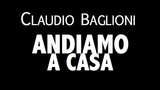 CLAUDIO BAGLIONI  ANDIAMO A CASA  LYRIC VIDEO [upl. by Barkley469]