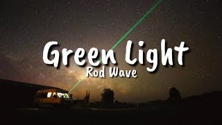 Rod Wave  Green Light Lyrics [upl. by Pacificas]