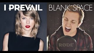 I Prevail  Blank Space Taylor Swift Cover  Punk Goes Pop Vol 6 [upl. by Nitsud771]