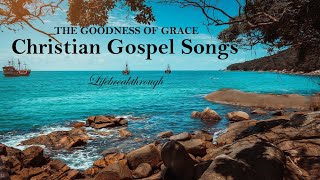 100 Christian Gospel Songs Beautiful Collection Inspirational Praise amp Worship  LIfebreakthrough [upl. by Nnazil]