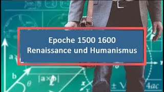 Epoche 1500 1600 Renaissance und Humanismus [upl. by Ermin743]