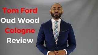 Tom Ford Oud Wood Cologne ReviewFragrance Review [upl. by Fong832]