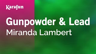 Gunpowder amp Lead  Miranda Lambert  Karaoke Version  KaraFun [upl. by Odraccir]