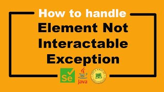 How To Handle Element Not Interactable Exception  Selenium WebDriver Tutorial [upl. by Yalcrab166]