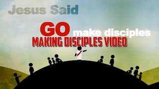 Making Disciples Video  Disciples make Disciples [upl. by Wentworth]