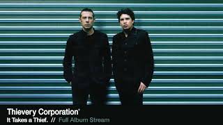 Thievery Corporation  It Takes a Thief Full Album Stream [upl. by Anaylil818]