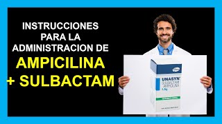 AMPICILINA  SULBACTAM inyectable 💉  Como administrar UNASYN INFORMACION COMPLETA ☑️ [upl. by Prima]