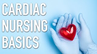 Cardiac Nursing Basics [upl. by Davie]