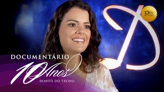 Diante do Trono  Documentário 10 anos [upl. by Gunzburg90]