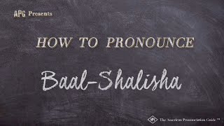 How to Pronounce BaalShalisha Real Life Examples [upl. by Auhsej]