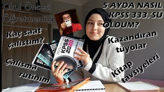 NASIL ÇALIŞTIM I 5 Ayda KPSS 333sü oldum Çalışma saatlerim kaynak tavsiyeleri tüyolar [upl. by Hamrnand]