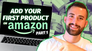 How To List Your First Product on Amazon Seller Central  BEGINNER TUTORIAL 2025 Part 1 [upl. by Hasan651]