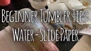 Beginner Tumbler Tips  How to use WaterSlide Paper [upl. by Euqram86]