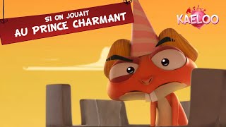 KAELOO  Episode quotSi on jouait au prince charmantquot  Ton dessin animé saison 1 [upl. by Nyla274]