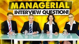 TOP 21 MANAGERIAL Interview Questions and ANSWERS How to PASS a Management Job Interview [upl. by Avrom]