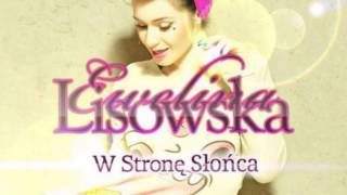 Ewelina Lisowska  W Stronę Słońca [upl. by Honeywell664]