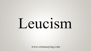 How To Say Leucism [upl. by Eustashe562]