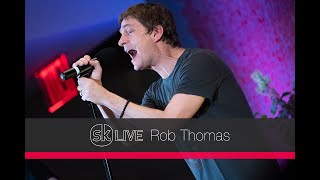 Rob Thomas  Unwell Songkick Live [upl. by Perot818]