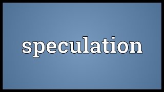 Speculation Meaning [upl. by Einneg]