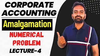 Amalgamation Lecture4  Numerical Problem  Journal Entries  Corporate Accounting [upl. by Enilrac]