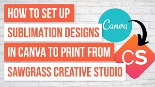 🤩How to Set Up Sublimation Designs in Canva to Print from Sawgrass Creative Studio [upl. by Llenahc407]