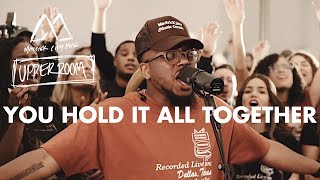 You Hold It All Together  Maverick City Music x UPPERROOM [upl. by Ahsotal256]