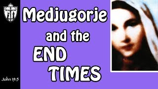 Medjugorje and the End Times [upl. by Adnovaj]