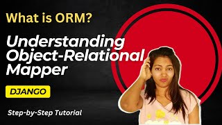 ORM Understanding ObjectRelational Mapper Django ORM  Basic Concepts Explained 8 [upl. by Marni247]