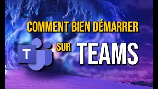 Comment bien démarrer sur Teams [upl. by Salene]