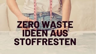 DIY ZERO WASTE Ideen aus STOFFRESTEN  Two and a half seams [upl. by Lanam]