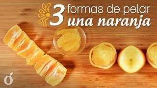 3 formas de Pelar una Naranja [upl. by Ferdinanda]