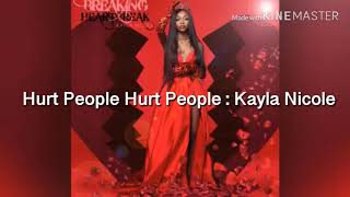 Hurt People Hurt People  Kayla Nicole  Lyrics [upl. by Aleil]