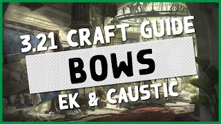 321  HOW TO CRAFT EK amp CAUSTIC BOWS  PoE Crafting guide [upl. by Adnirem]