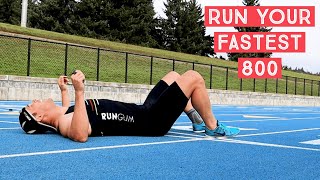 How to Run Your FASTEST 800 Meters [upl. by Craggie589]