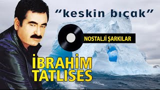 İbrahim TATLISES  Keskin Bıçak [upl. by Wivestad265]