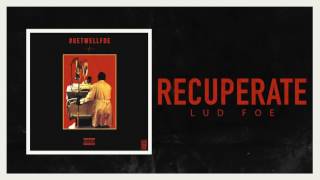 Lud Foe  Recuperate Official Audio [upl. by Thorbert942]