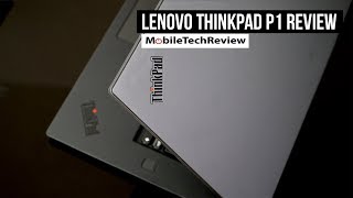 Lenovo ThinkPad P1 Review [upl. by Solnit338]