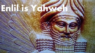 Enlil is Yahweh [upl. by Christenson]