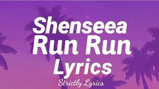 Shenseea  Run Run Lyrics  Strictly Lyrics [upl. by Leod886]