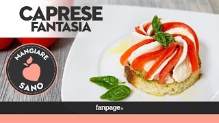 Insalata Caprese Fantasia un classico rivisitato [upl. by Gosnell]