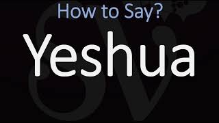 How to Pronounce Yeshua CORRECTLY [upl. by Aldwin428]