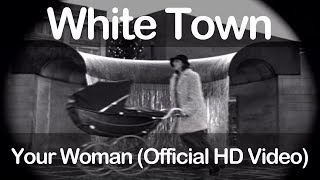 White Town  Your Woman Official HD Video [upl. by Rodrigo321]