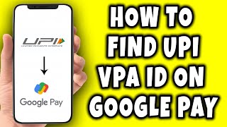 How to Find UPI VPA ID in Google Pay 2025 [upl. by Haidabej493]