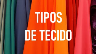 TIPOS DE TECIDO  Fibras composição e origem [upl. by Copp]