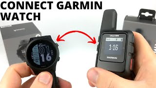 How to Connect inReach Mini to Garmin Watch [upl. by Oker501]